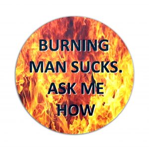 Burning Man sucks, ask me how