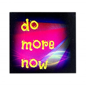 Do More Now