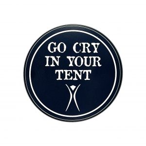 Go Cry In Your Tent, Sticker