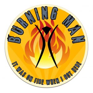 BURNING MAN, IT WAS ON FIRE WHEN I GOT HERE