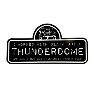 I worked with Death Guild Thunderdome