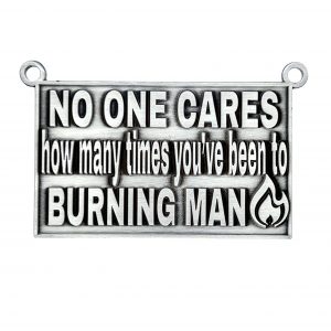 No one cares how many times you've been to Burning Man.