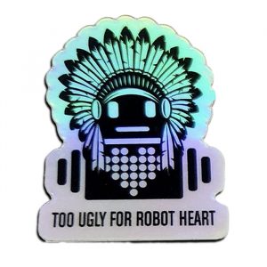 TOO UGLY FOR ROBOT HEART, Sticker II