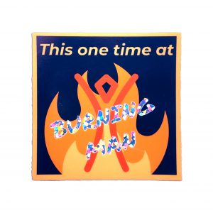 This one time at Burning Man