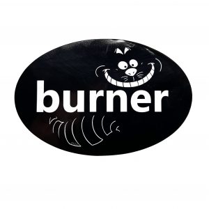 Cheshire Cat- BURNER
