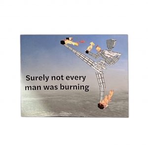 Surely not every man was burning