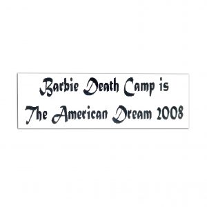 Barbie Death Camp is the American Dream