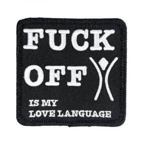 FUCK OFF is my Love Language