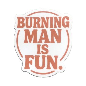 Burning Man is Fun