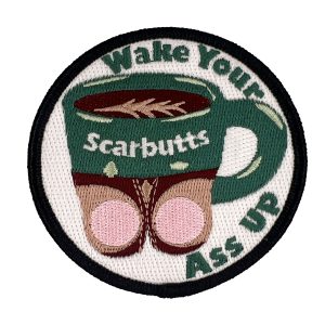 Scarbutts, Wake your ass up