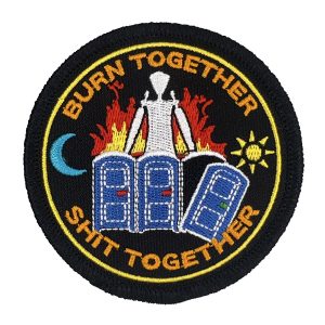 Burn Together, Shit Together- Patch