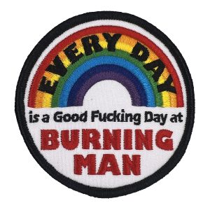 Every Day is a good fucking day at Burning Man